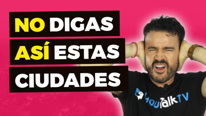 no digas estas ciudades asi